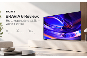 Sony BRAVIA 6 Review: The Cheapest Sony OLED — Worth It or Not?