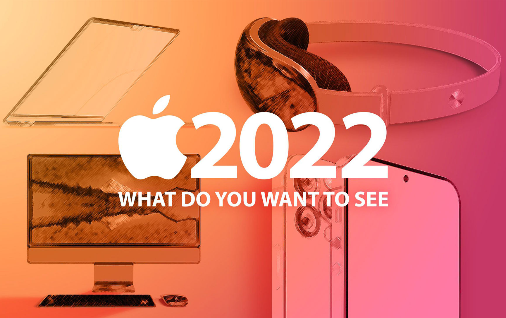 Here’s everything to expect from Apple in 2022