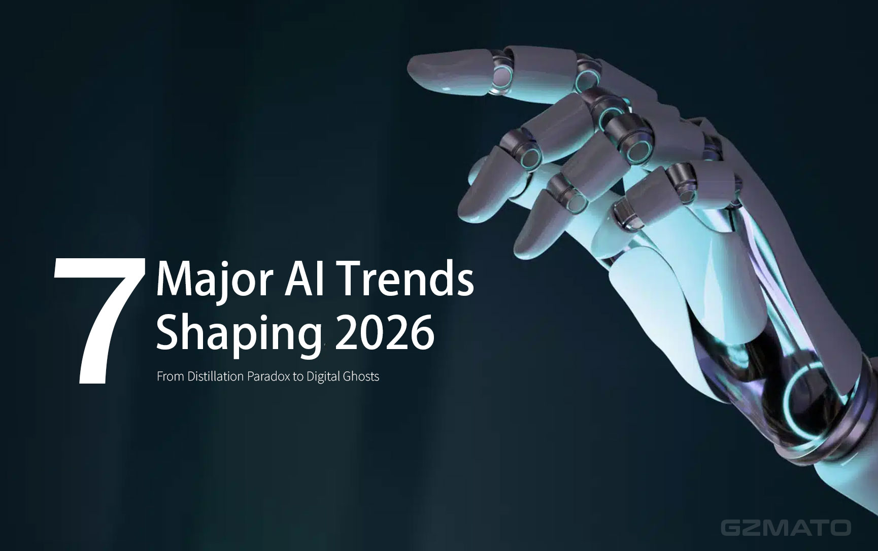7 Major AI Trends Shaping 2026: From Distillation Paradox to Digital Ghosts