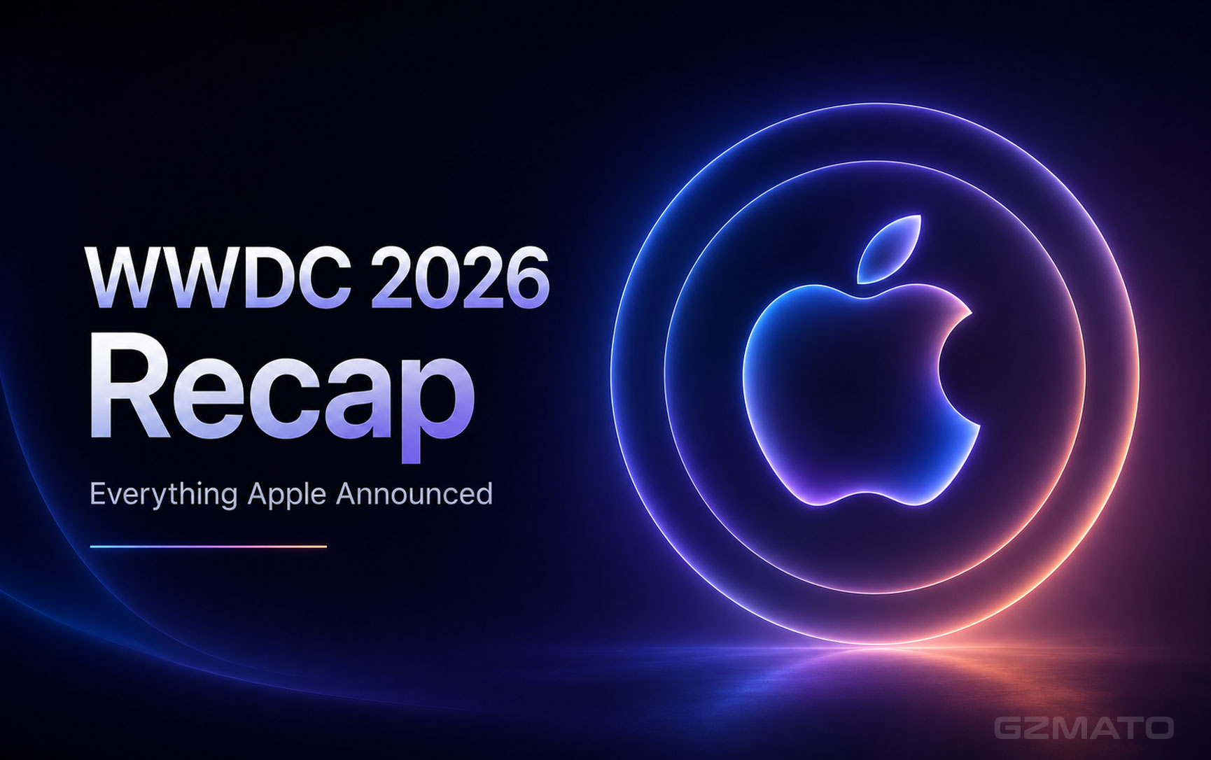 WWDC 2026 Recap: Siri AI, iOS 27, macOS Golden Gate and Everything Apple Announced