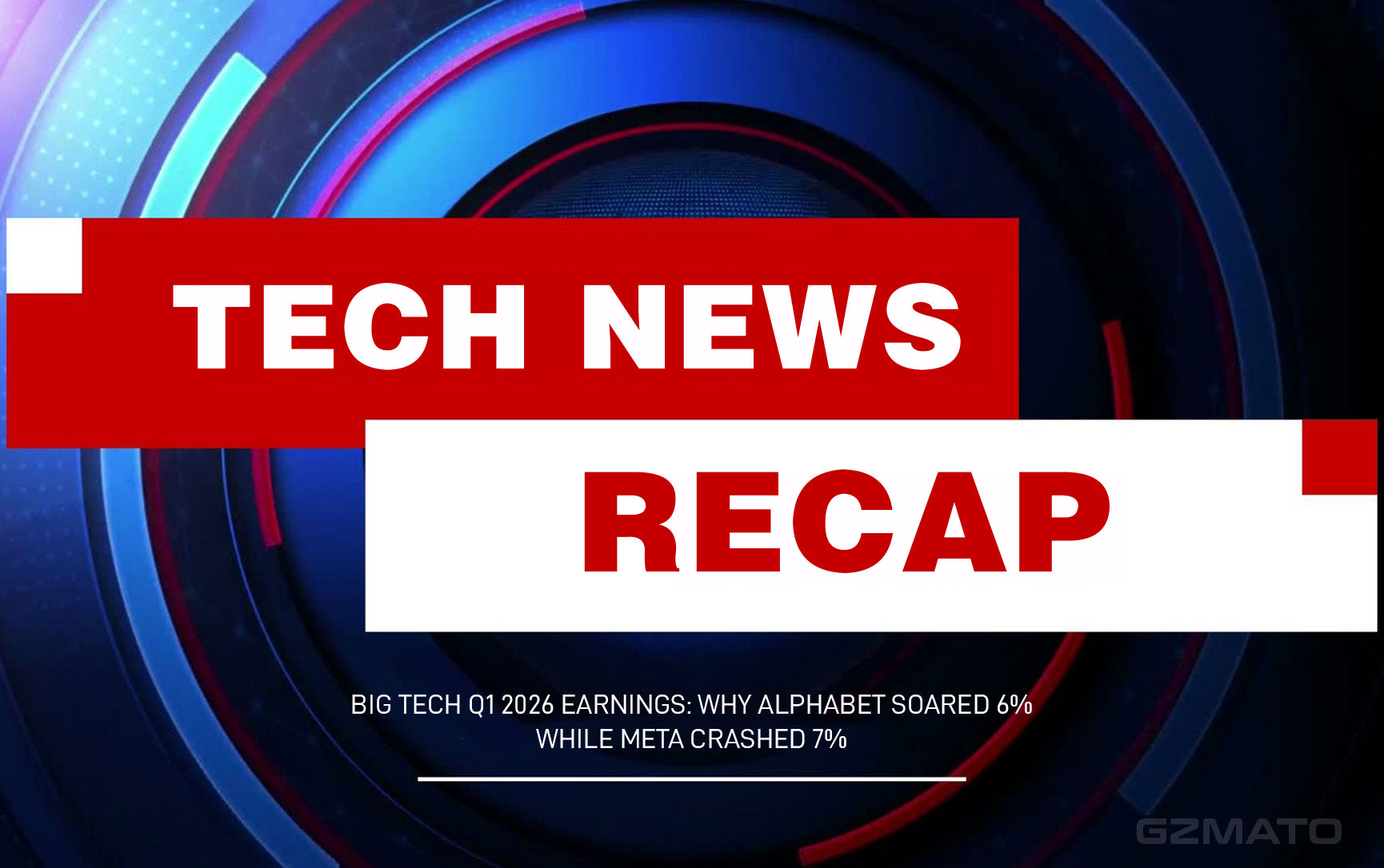 Big Tech Q1 2026 Earnings: Why Alphabet Soared 6% While Meta Crashed 7%