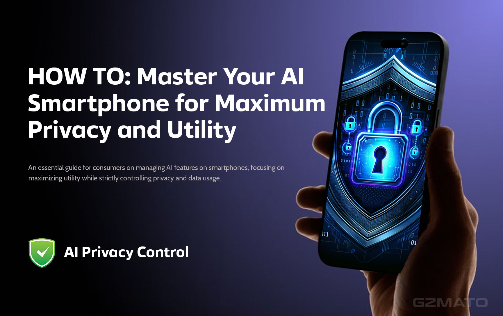 HOW TO: Master Your AI Smartphone for Maximum Privacy and Utility