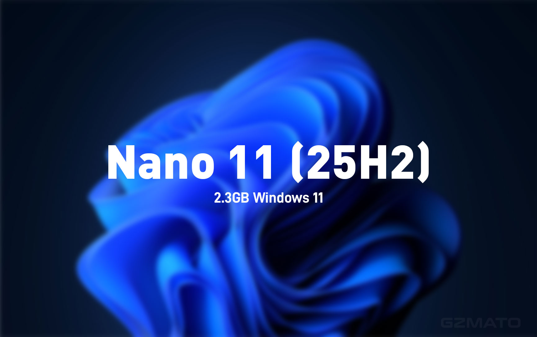Nano11 Windows 11 Superlite Released: 2.3GB ISO, Extreme Debloat for Low-End PCs & VMs