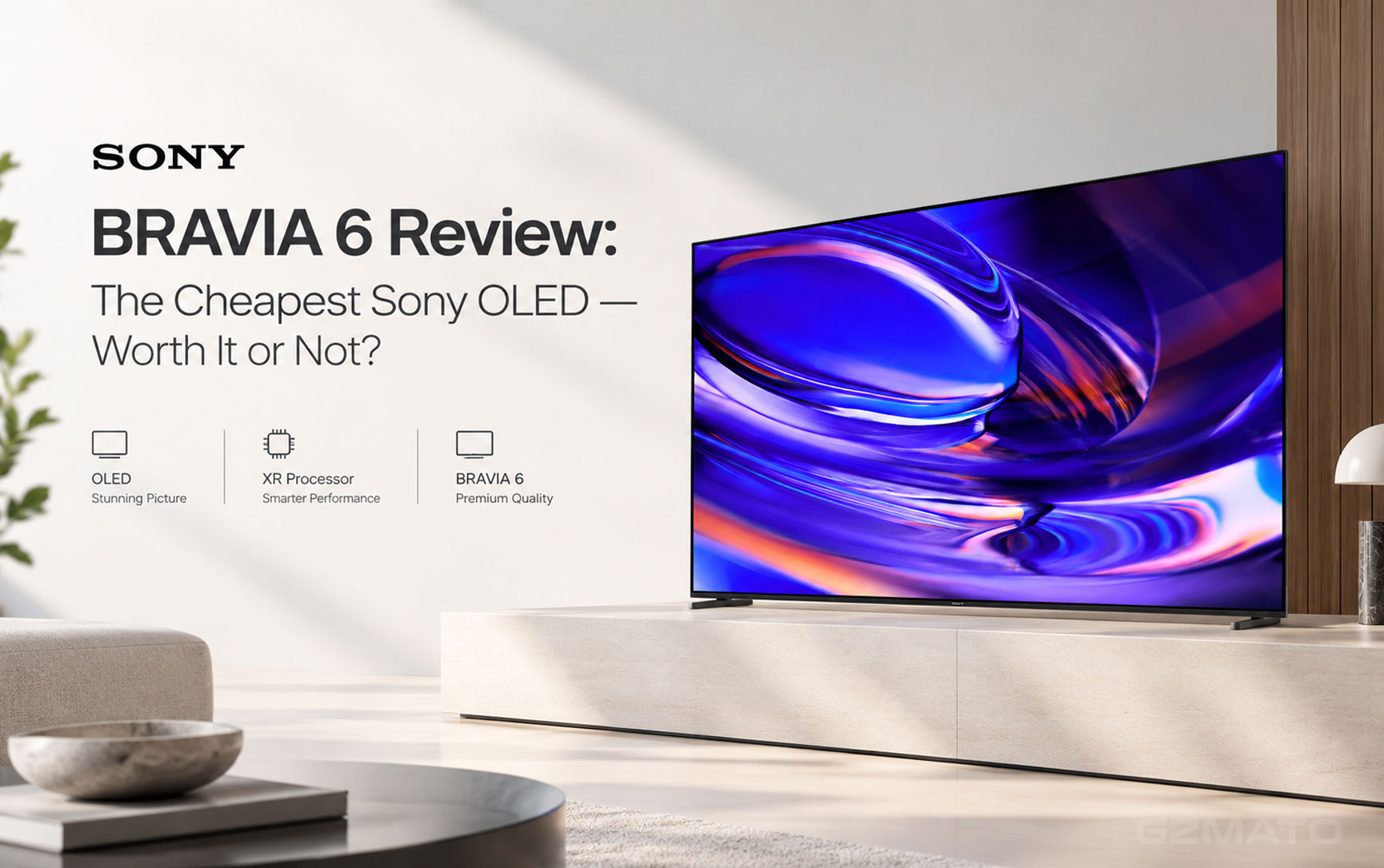 Sony BRAVIA 6 Review: The Cheapest Sony OLED — Worth It or Not?