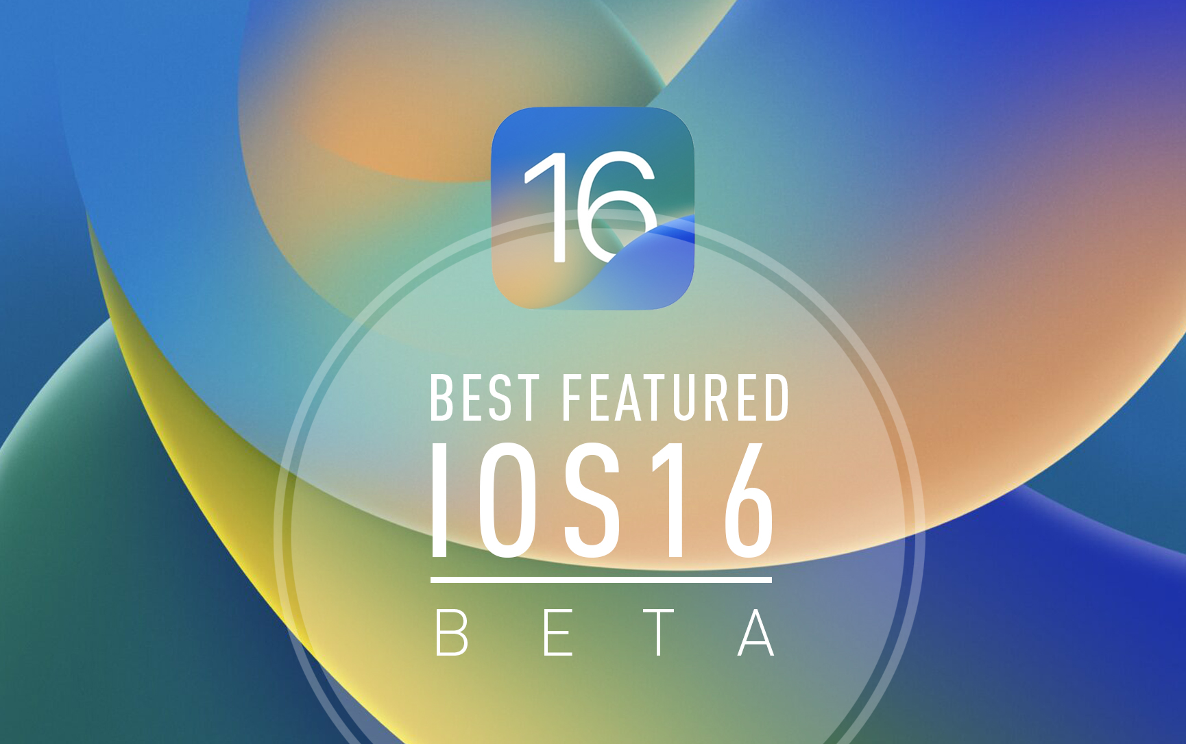 These are the five best features of iOS 16